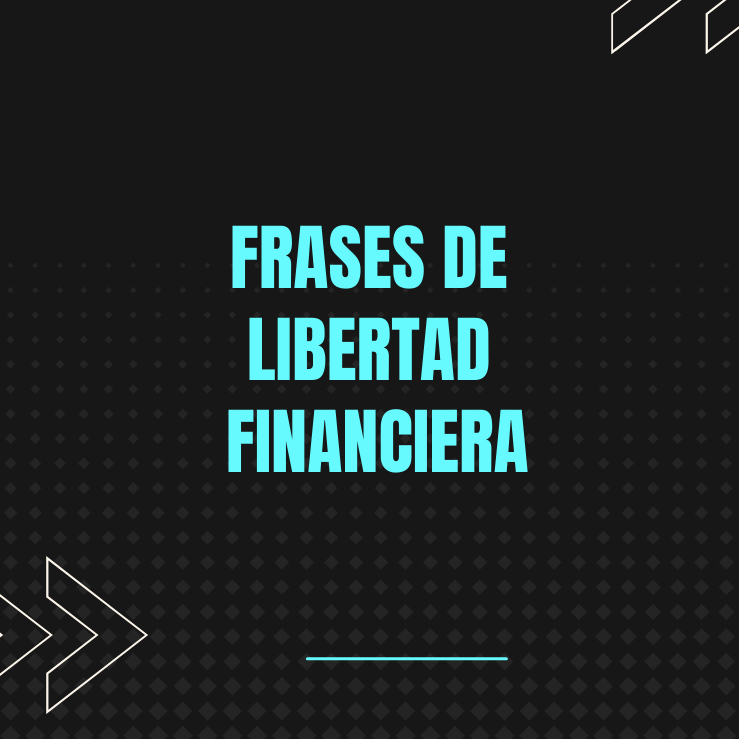 FRASES DE LIBERTAD FINANCIERA